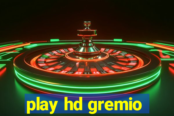 play hd gremio